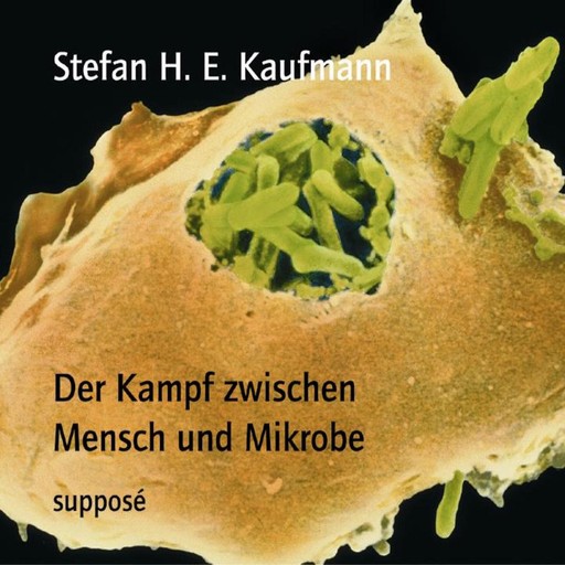 Der Kampf zwischen Mensch und Mikrobe, Klaus Sander, Stefan H.E. Kaufmann