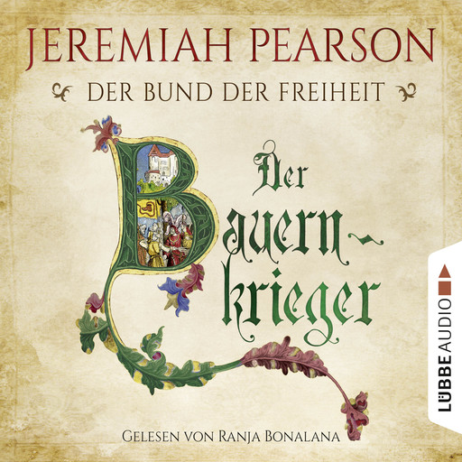 Der Bauernkrieger - Der Bund der Freiheit - Freiheitsbund-Saga 3 (Gekürzt), Jeremiah Pearson