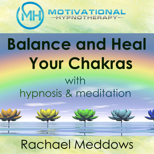 Balance and Heal Your Chakras with Hypnosis & Meditation, Joel Thielke