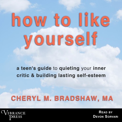 How to Like Yourself, Cheryl M. Bradshaw MA