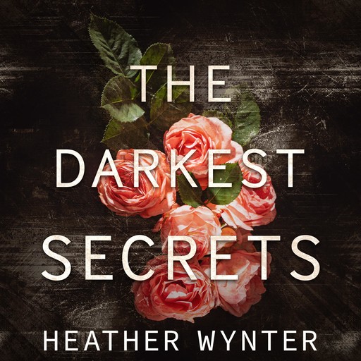 The Darkest Secrets, Heather Wynter
