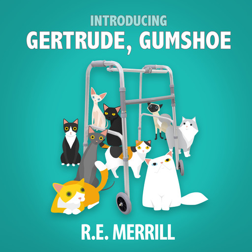 Introducing Gertrude, Gumshoe, R.E. Merrill