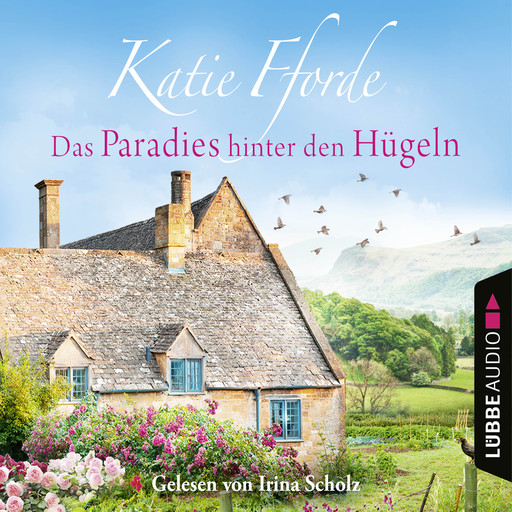 Das Paradies hinter den Hügeln (Gekürzt), Katie Fforde