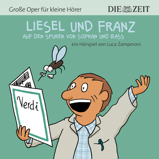 Liesel und Franz - Große Oper für kleine Hörer - Die ZEIT-Edition, Luca Zamperoni