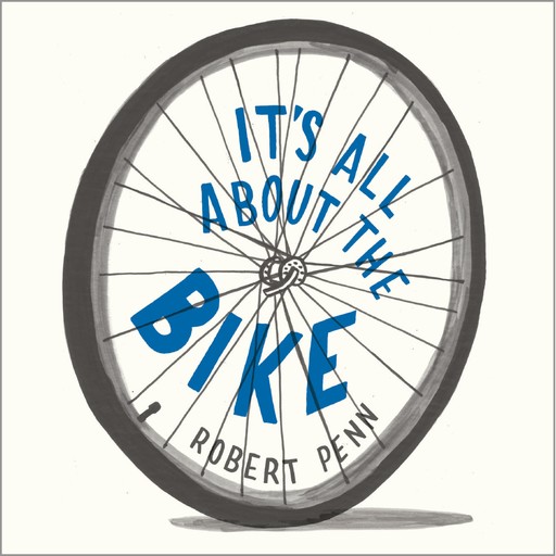 It's All About the Bike, Robert Penn