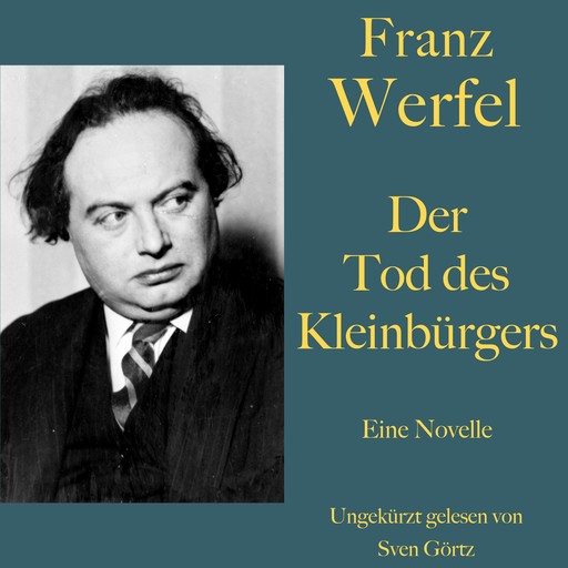 Franz Werfel: Der Tod des Kleinbürgers, Franz Werfel