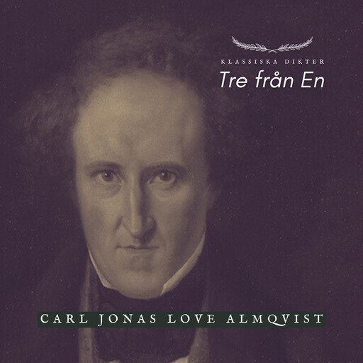 Tre från En - Carl Jonas Love Almqvist, Carl Jonas Love Almqvist