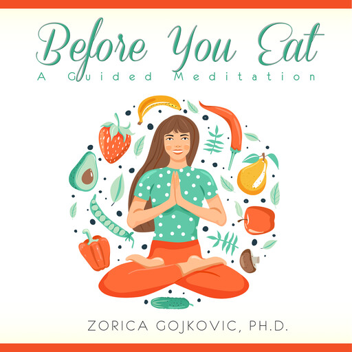 Before You Eat, Zorica Gojkovic Ph.D.