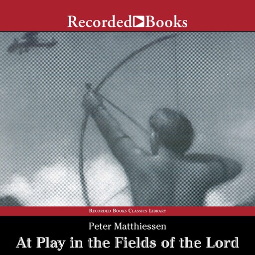 At Play in the Fields of the Lord, Peter Matthiessen