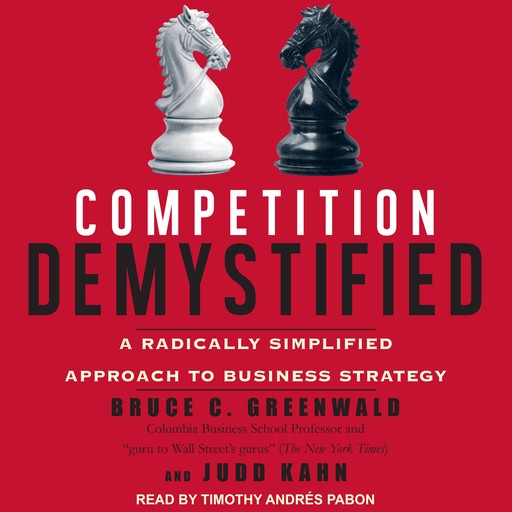 Competition Demystified, Judd Kahn, Bruce C. Greenwald