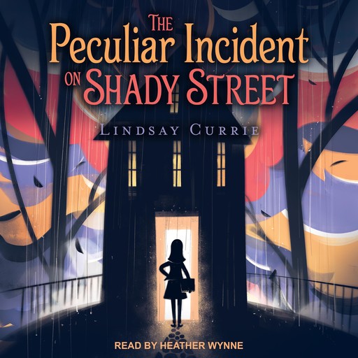 The Peculiar Incident on Shady Street, Lindsay Currie