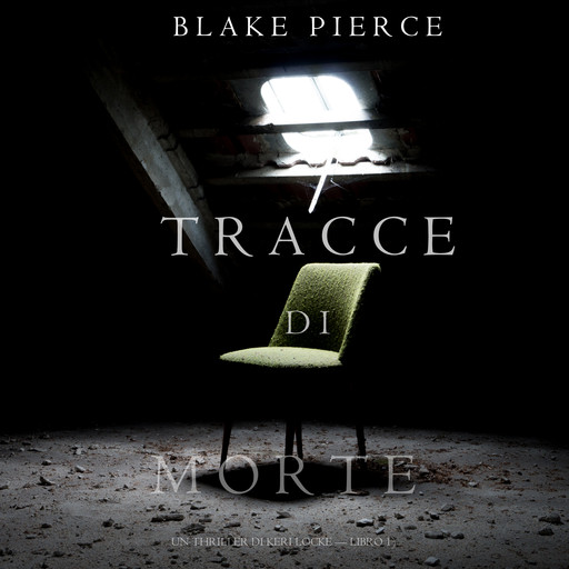 Tracce di Morte (Un Thriller di Keri Locke -- Libro #1), Blake Pierce