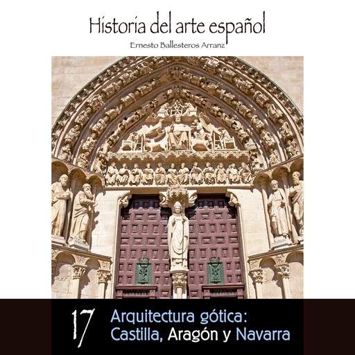 Arquitectura gótica: Castilla, Aragón y Navarra, Ernesto Ballesteros Arranz