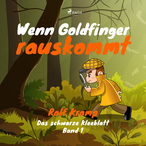 Wenn Goldfinger rauskommt - Das schwarze Kleeblatt, Band 1, Ralf Kramp