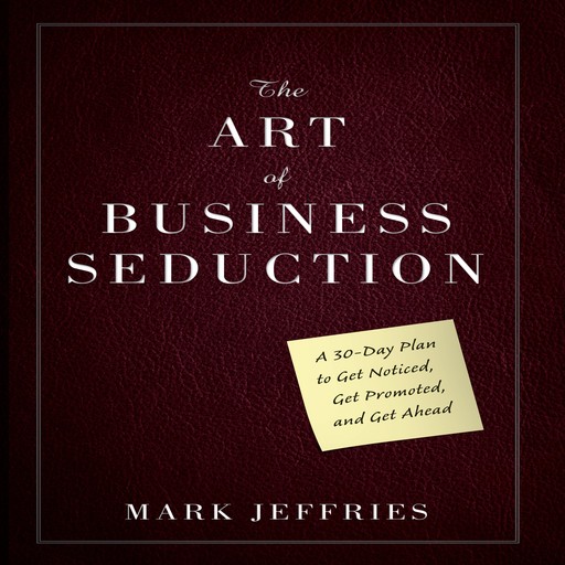 The Art of Business Seduction, Mark Jeffries