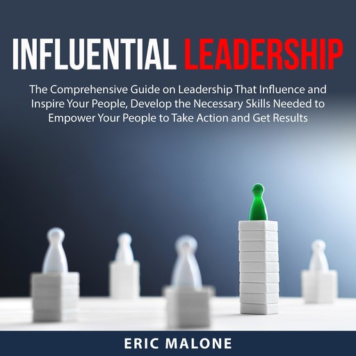 Influential Leadership, Eric Malone
