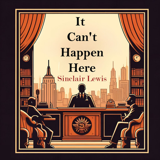 It Can't Happen Here, Sinclair Lewis