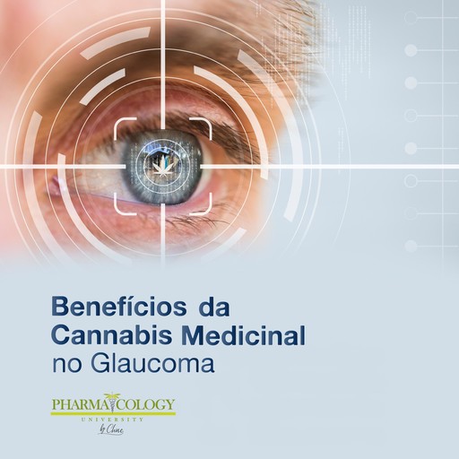 Benefícios da cannabis medicinal no glaucoma, Pharmacology University