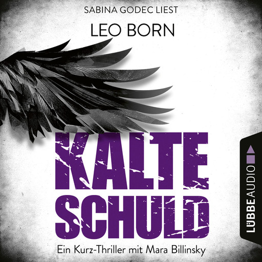 Kalte Schuld - Ein Kurz-Thriller mit Mara-Billinsky (Ungekürzt), Leo Born