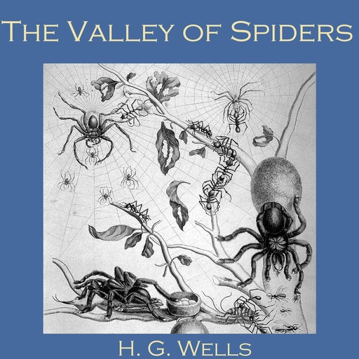 The Valley of Spiders, Herbert Wells