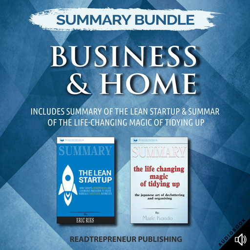 Summary Bundle: Business & Home | Readtrepreneur Publishing: Includes Summary of The Lean Startup & Summary of The Life-Changing Magic of Tidying Up, Readtrepreneur Publishing