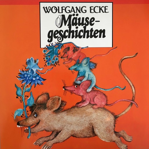 Wolfgang Ecke, Mäusegeschichten, Wolfgang Ecke