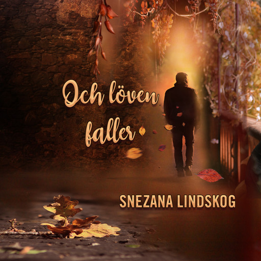 Och löven faller, Snezana Lindskog