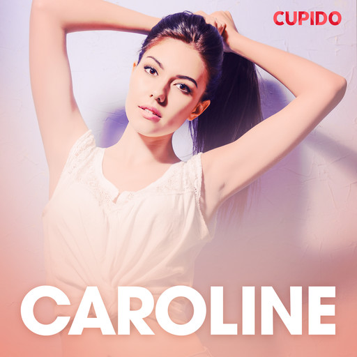 Caroline – eroottinen novelli, Cupido