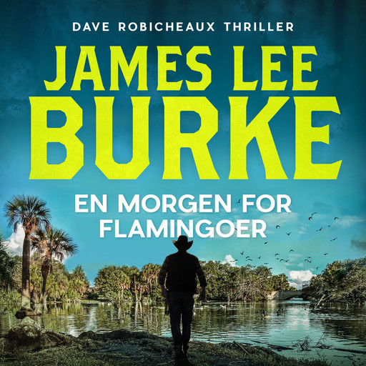 En morgen for flamingoer, James Lee Burke