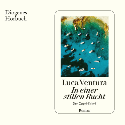 In einer stillen Bucht - Der Capri-Krimi - Der Capri-Krimi, Band 3 (Ungekürzt), Luca Ventura