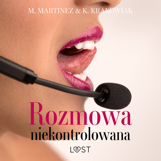 Rozmowa niekontrolowana – opowiadanie erotyczne, K. Krakowiak, M. Martinez