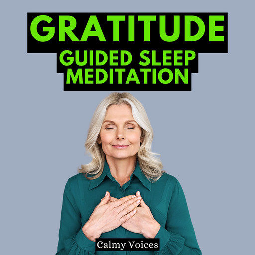 Gratitude Guided Sleep Meditation, Calmy Voices