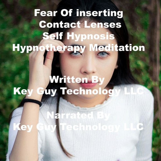 Fear Of Inserting Contact Lenses Self Hypnosis Hypnotherapy Meditation, Key Guy Technology LLC
