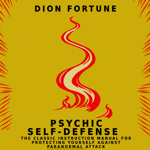 Psychic Self-Defense, Dion Fortune