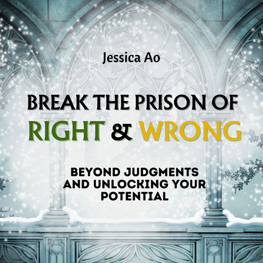 Break the Prison of Right and Wrong, Jessica Ao