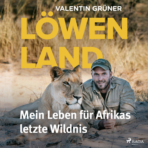 Löwenland: Mein Leben für Afrikas letzte Wildnis, Valentin Grüner