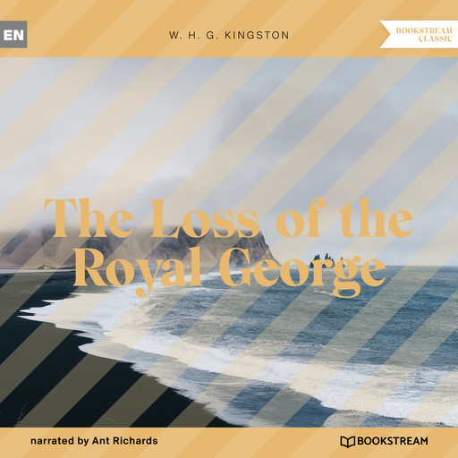 The Loss of the Royal George (Unabridged), W.H. G. Kingston