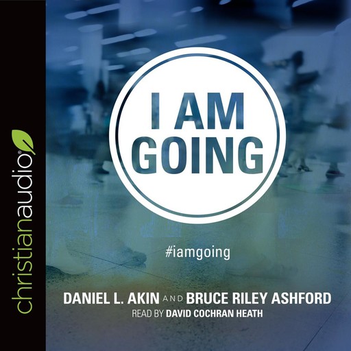 I Am Going, Daniel Akin, Bruce Riley Ashford