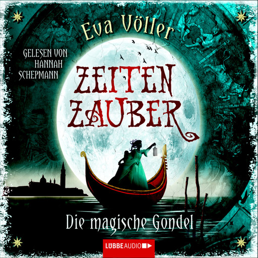 Zeitenzauber - Die magische Gondel, Eva Völler