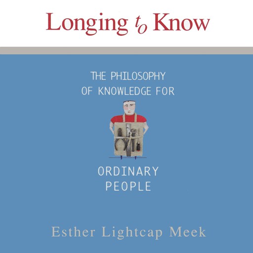 Longing to Know, Esther Lightcap Meek