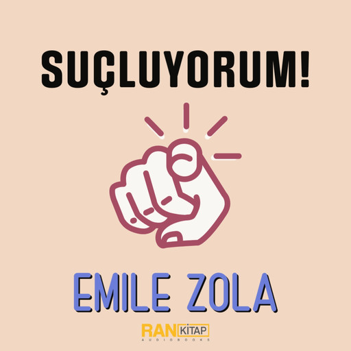 Suçluyorum, Émile Zola