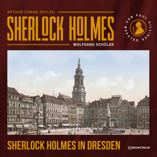 Sherlock Holmes in Dresden (Ungekürzt), Arthur Conan Doyle, Wolfgang Schüler