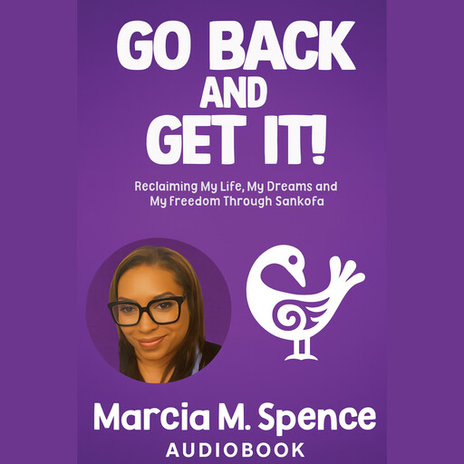 Go Back and Get It!, Marcia M. Spence