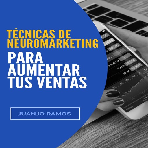 Técnicas de neuromarketing para aumentar tus ventas, Juanjo Ramos