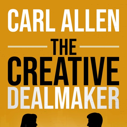 The Creative Dealmaker, Carl Allen