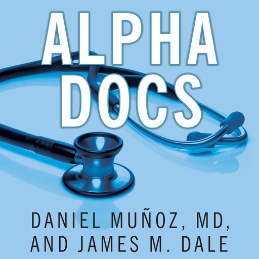 Alpha Docs, James Dale, Daniel Muñoz