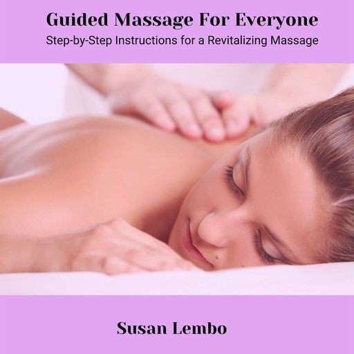 Guided Massage for Everyone, Susan Lembo