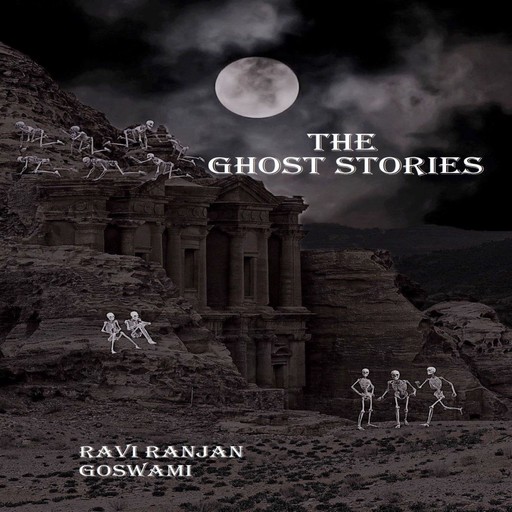 The Ghost stories, Ravi Ranjan Goswami