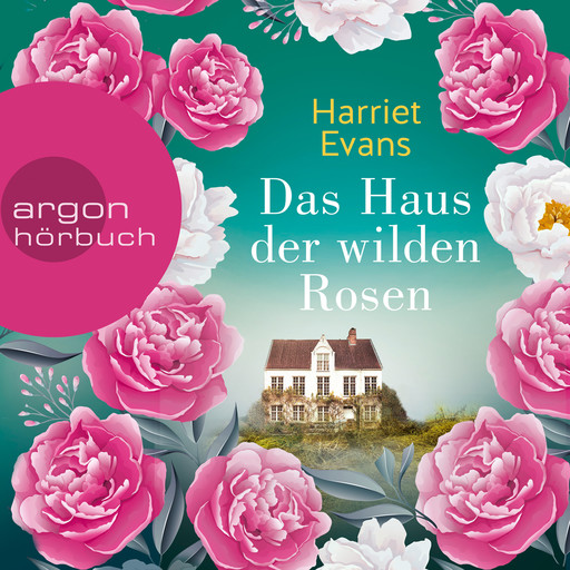 Das Haus der wilden Rosen (Ungekürzt), Harriet Evans