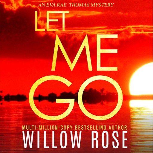 LET ME GO, Willow Rose